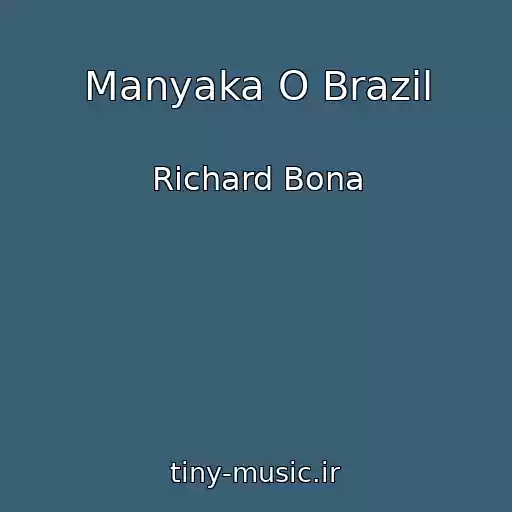 کاور آهنگ Manyaka O Brazil از Richard Bona