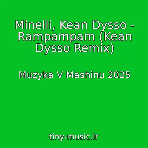 کاور آهنگ Minelli, Kean Dysso - Rampampam (Kean Dysso Remix) از Muzyka V Mashinu 2025