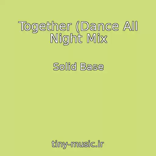 کاور آهنگ Together (Dance All Night Mix از Solid Base