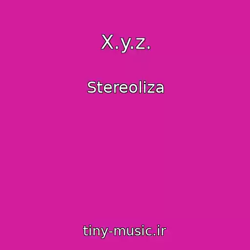 کاور آهنگ X.y.z. از Stereoliza