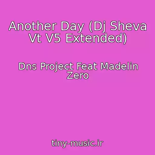 کاور آهنگ Another Day (Dj Sheva Vt V5 Extended) از Dns Project Feat Madelin Zero
