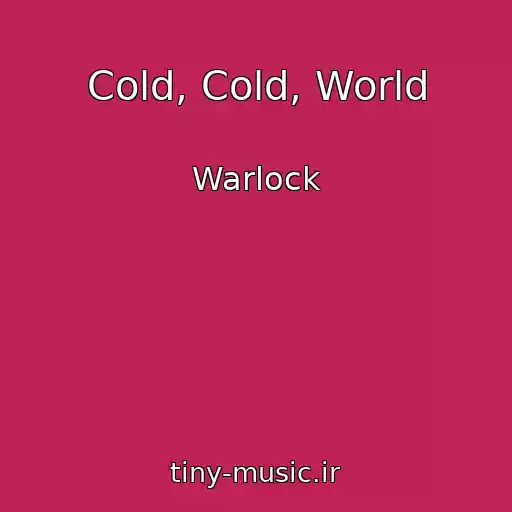 کاور آهنگ Cold, Cold, World از Warlock