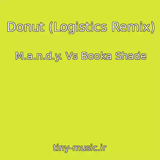 کاور آهنگ Donut (Logistics Remix) از M.a.n.d.y. Vs Booka Shade
