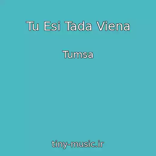 کاور آهنگ Tu Esi Tada Viena از Tumsa