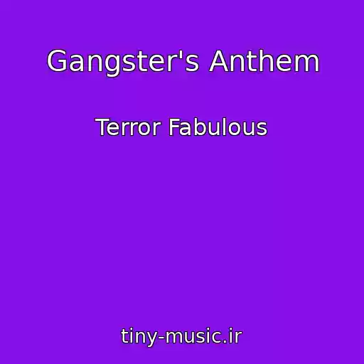 کاور آهنگ Gangster's Anthem از Terror Fabulous