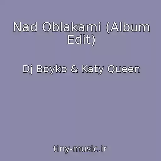 کاور آهنگ Nad Oblakami (Album Edit) از Dj Boyko & Katy Queen