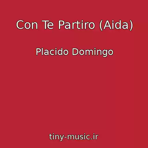 کاور آهنگ Con Te Partiro (Aida) از Placido Domingo