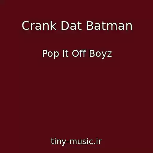 کاور آهنگ Crank Dat Batman از Pop It Off Boyz