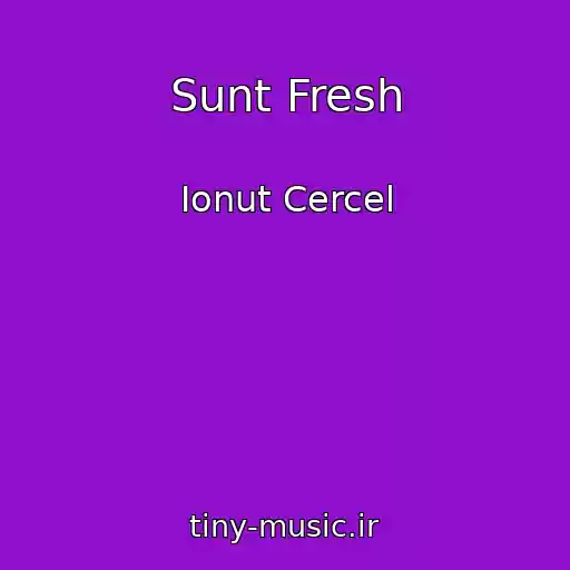 کاور آهنگ Sunt Fresh از Ionut Cercel