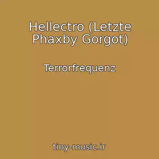 کاور آهنگ Hellectro (Letzte Phaxby Gorgot) از Terrorfrequenz
