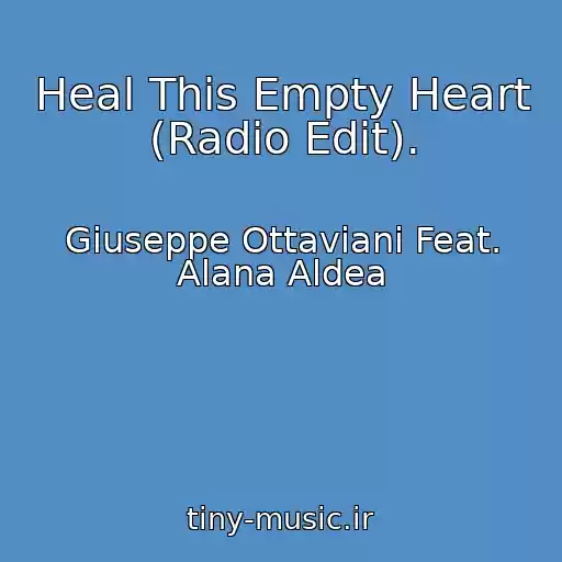 کاور آهنگ Heal This Empty Heart (Radio Edit). از Giuseppe Ottaviani Feat. Alana Aldea