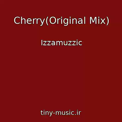 کاور آهنگ Cherry(Original Mix) از Izzamuzzic