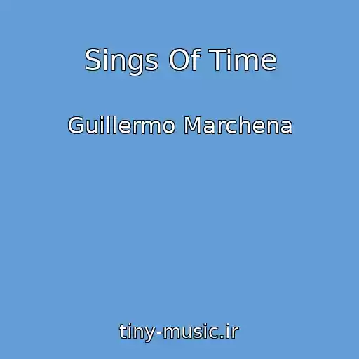 کاور آهنگ Sings Of Time از Guillermo Marchena
