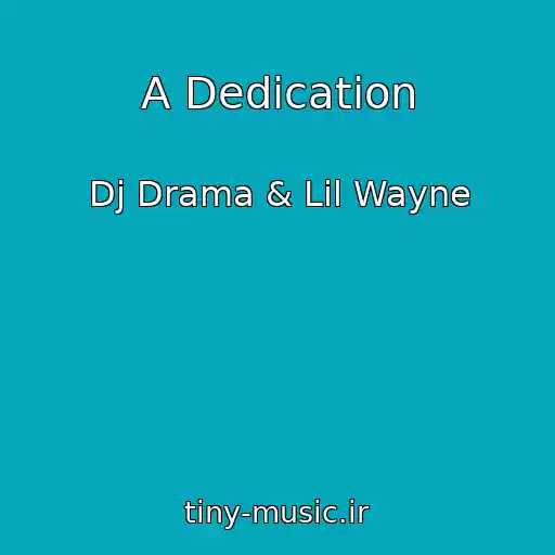 کاور آهنگ A Dedication از Dj Drama & Lil Wayne