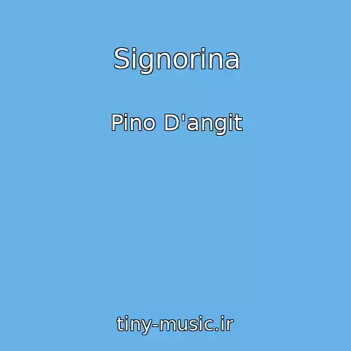 کاور آهنگ Signorina از Pino D'angit