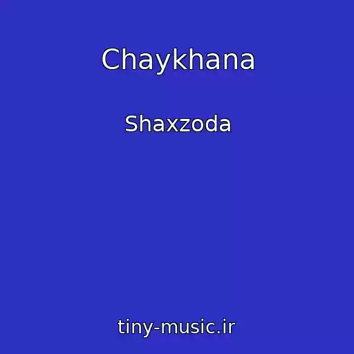 کاور آهنگ Chaykhana از Shaxzoda