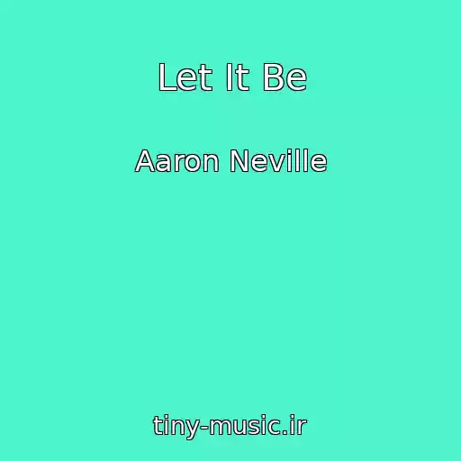 کاور آهنگ Let It Be از Aaron Neville