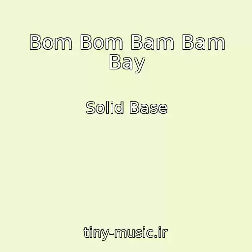 کاور آهنگ Bom Bom Bam Bam Bay از Solid Base
