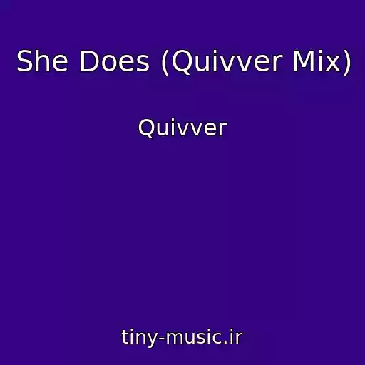 کاور آهنگ She Does (Quivver Mix) از Quivver