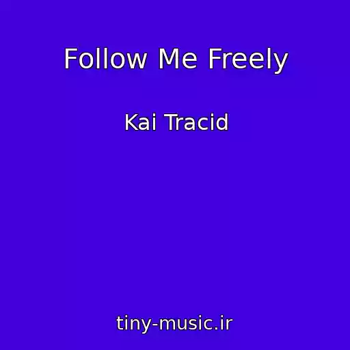 کاور آهنگ Follow Me Freely از Kai Tracid