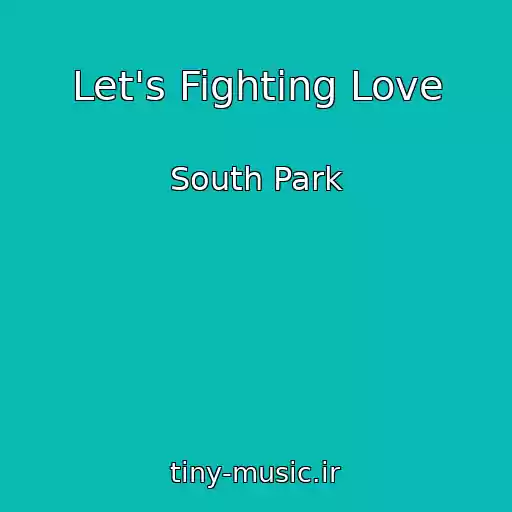 کاور آهنگ Let's Fighting Love از South Park