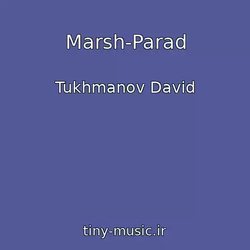 کاور آهنگ Marsh-Parad از Tukhmanov David