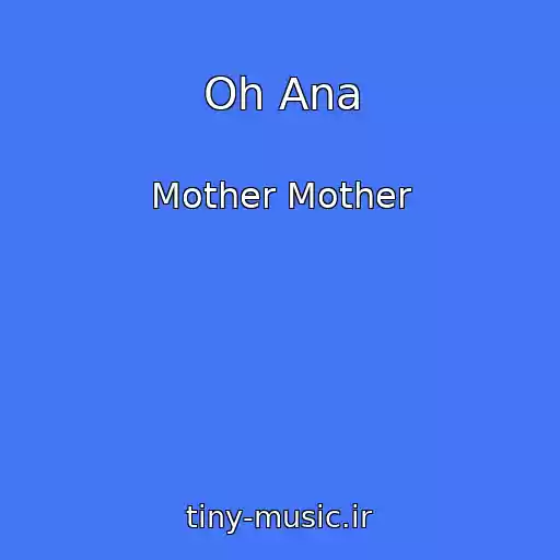 کاور آهنگ Oh Ana از Mother Mother