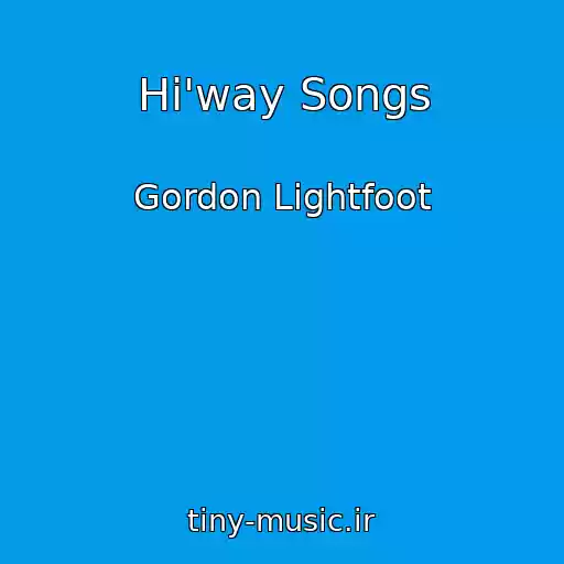 کاور آهنگ Hi'way Songs از Gordon Lightfoot