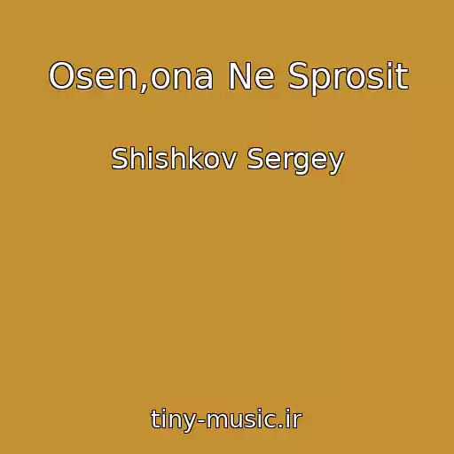 کاور آهنگ Osen,ona Ne Sprosit از Shishkov Sergey