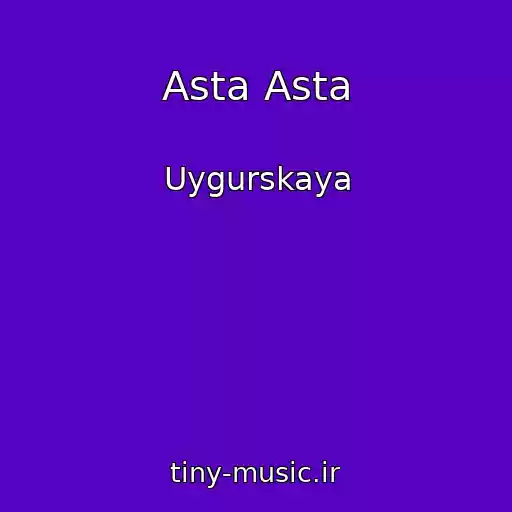 کاور آهنگ Asta Asta از Uygurskaya