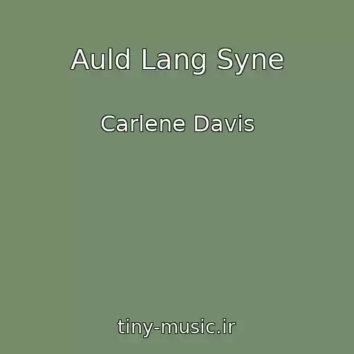 کاور آهنگ Auld Lang Syne از Carlene Davis