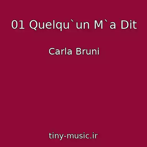 کاور آهنگ 01 Quelqu`un M`a Dit از Carla Bruni
