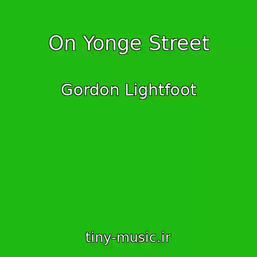 کاور آهنگ On Yonge Street از Gordon Lightfoot