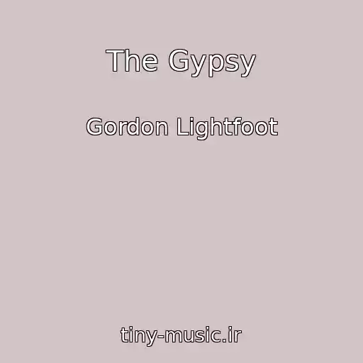 کاور آهنگ The Gypsy از Gordon Lightfoot