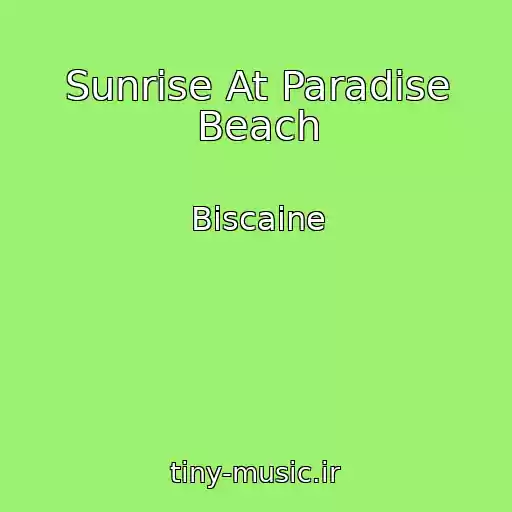 کاور آهنگ Sunrise At Paradise Beach از Biscaine