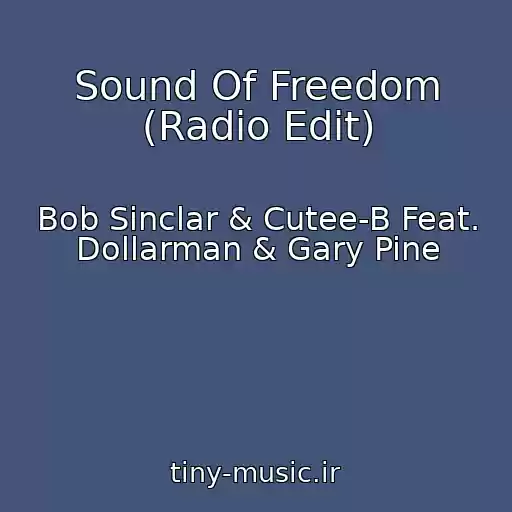 کاور آهنگ Sound Of Freedom (Radio Edit) از Bob Sinclar & Cutee-B Feat. Dollarman & Gary Pine