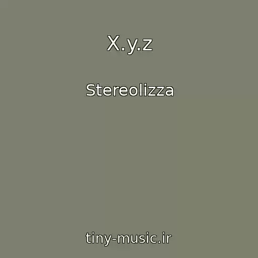 کاور آهنگ X.y.z از Stereolizza