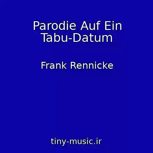 کاور آهنگ Parodie Auf Ein Tabu-Datum از Frank Rennicke