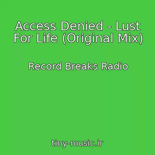 کاور آهنگ Access Denied - Lust For Life (Original Mix) از Record Breaks Radio