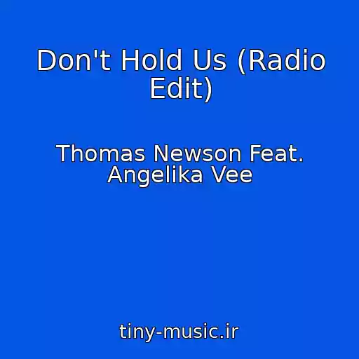 کاور آهنگ Don't Hold Us (Radio Edit) از Thomas Newson Feat. Angelika Vee