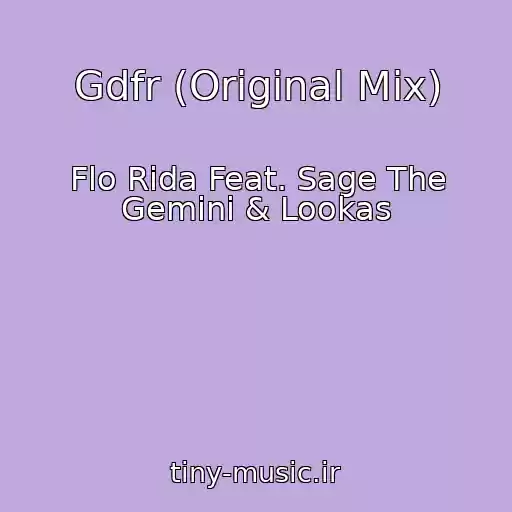 کاور آهنگ Gdfr (Original Mix) از Flo Rida Feat. Sage The Gemini & Lookas
