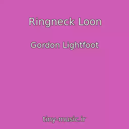 کاور آهنگ Ringneck Loon از Gordon Lightfoot