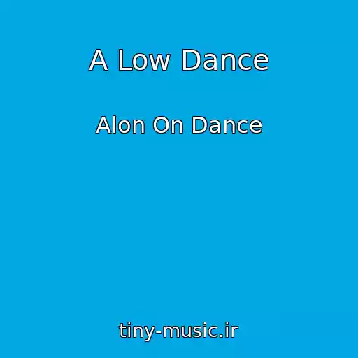 کاور آهنگ A Low Dance از Alon On Dance