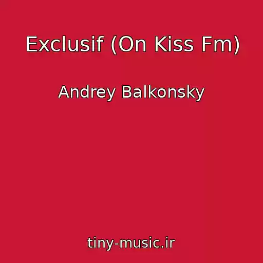 کاور آهنگ Exclusif (On Kiss Fm) از Andrey Balkonsky