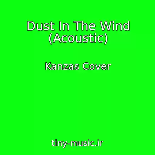 کاور آهنگ Dust In The Wind (Acoustic) از Kanzas Cover