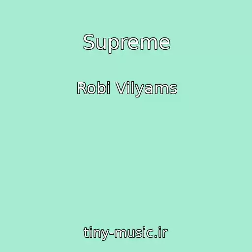 کاور آهنگ Supreme از Robi Vilyams