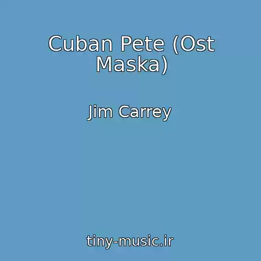کاور آهنگ Cuban Pete (Ost Maska) از Jim Carrey