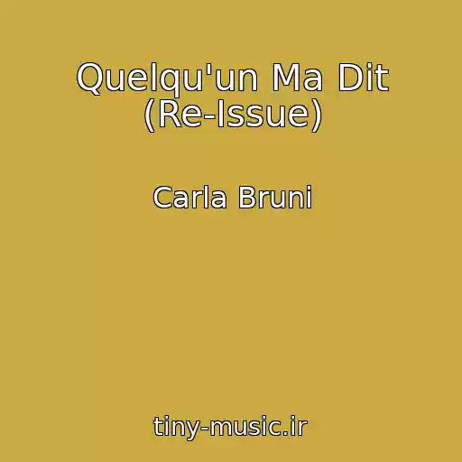 کاور آهنگ Quelqu'un Ma Dit (Re-Issue) از Carla Bruni