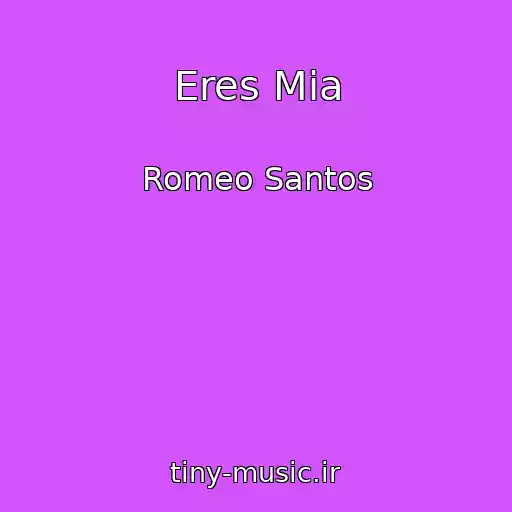 کاور آهنگ Eres Mia از Romeo Santos