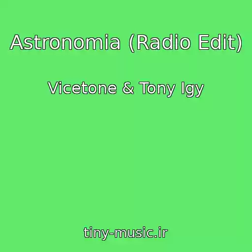 کاور آهنگ Astronomia (Radio Edit) از Vicetone & Tony Igy